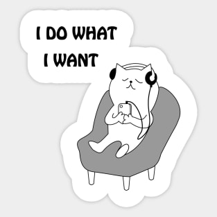 Funny cat shirt : I do what I want with my cat shirt Sticker